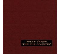 Jules Verne The Fur Country Hardback Book Jules Verne Multicolor