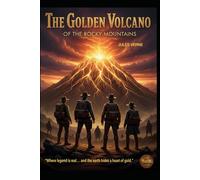 JULES VERNE The Golden Volcano of the Rocky Mountains
