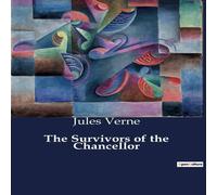 Jules Verne The Survivors of the Chancellor:A Maritime Catastrophe: The Perils Jules Verne Multicolor