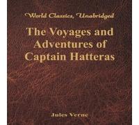 Jules Verne The Voyages & Adventures of Captain Hatteras (World Classics Jules Verne Multicolor