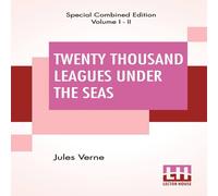 Jules Verne Twenty Thousand Leagues Under The Seas (Complete): An Underwater Jules Verne Multicolor
