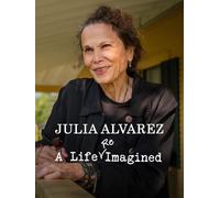Julia Alvarez: A Life Reimagined