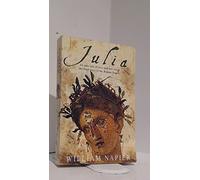 Julia: An Epic Tale of Love and War Set in the Final Days of the Roman Empire