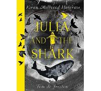 Julia and the Shark: An enthralling, uplifting adventure story from the creators of LEILA AND THE BLUE FOX