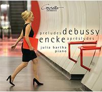 Julia Bartha - Claude Debussy/Thorsten Encke: Préludes/Aprèsludes