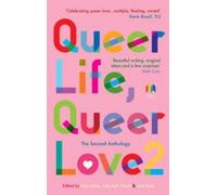 Julia Bell Queer Life, Queer Love: The Second Anthology Paperback Book Julia Bell Multicolor