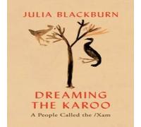 Julia Blackburn Dreaming the Karoo Hardback Book Julia Blackburn Multicolor