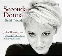 Julia Böhme, Robin Peter Müller, La Folia Barockorchester - Seconda Donna - Arias from Händel & Vivaldi