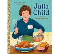 Julia Child: A Little Golden Book Biography