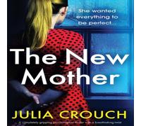 Julia Crouch The New Mother: A completely gripping psychological thriller with Julia Crouch Multicolor