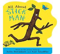 Julia Donaldson All About Stick Man Board book Book Julia Donaldson Multicolor