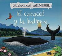 Julia Donaldson Books in Spanish: El caracol y la ballena (Castellano - A PARTIR DE 3 AÑOS - ÁLBUMES - Otros álbumes)