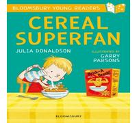 Julia Donaldson Cereal Superfan: A Bloomsbury Young Reader Paperback Book Julia Donaldson Multicolor