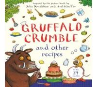 Julia Donaldson Gruffalo Crumble & Other Recipes Hardback Book Julia Donaldson Multicolor