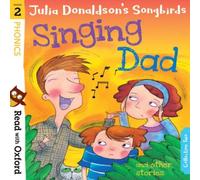 Julia Donaldson Read with Oxford: Stage 2: 's Songbirds: Singing Dad & Other Stories Book Julia Donaldson Multicolor