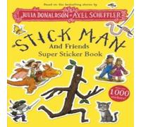 Julia Donaldson Stick Man & Friends Super Sticker Book Paperback Julia Donaldson Multicolor