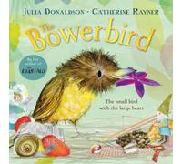 Julia Donaldson The Bowerbird Paperback Book Julia Donaldson Multicolor