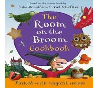 Julia Donaldson The Room on the Broom Cookbook Julia Donaldson Multicolor