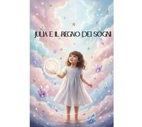 JULIA E IL REGNO DEI SOGNI