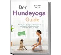 Julia Everwien Der Hundeyoga Guide - Mein Weg zum Dogi: Mit achtsame (Paperback)