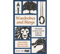 Julia Golding Wardrobes & Rings: Through Lenten Lands with the Inklings Julia Golding Multicolor