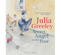 Julia Greeley: Secret Angel to the Poor