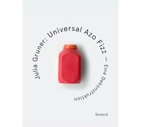 Julia Gruner. Universal Azo Fizz - A Deconstruction: Kienbaum Artists' Books Edition 2025