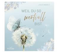Julia Hasselt Weil du so wertvoll bist (Hardback)