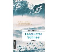 Julia Heinecke Land unter Schnee: Roman (Romane im GMEINER-Verlag) (Paperback)