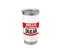 Julia Hello Hi My Name is Tshirt Name On Custom Stainless Steel Insulated Tumbler