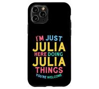 Julia Here Doing Julia Things Funny Julia Name Case for iPhone 11 Pro