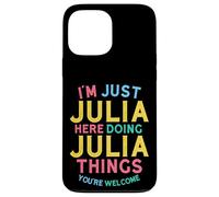 Julia Here Doing Julia Things Funny Julia Name Case for iPhone 13 Pro Max