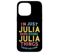 Julia Here Doing Julia Things Funny Julia Name Case for iPhone 14 Pro Max