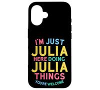 Julia Here Doing Julia Things Funny Julia Name Case for iPhone 16