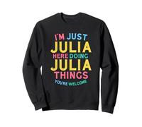 Julia Here Doing Julia Things Funny Julia Name Sweatshirt