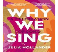Julia Hollander Why We Sing Paperback Book Julia Hollander Multicolor