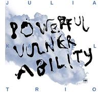 Julia Kadel Trio - Powerful Vulnerability