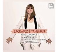 Julia Kociuban, Artur Rubinstein Philharmonic Orchestra & Pawel Przytocki - Tansman, Bacewicz: Piano Concertos