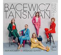 Julia Kociuban, Messages Quartet - Bacewicz, Tansman: Piano Quintets