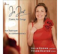Julia Kogan : In Jest: Comic Art Songs from Baroque to Contemporary CD (2016)