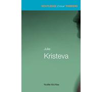 Julia Kristeva (Routledge Critical Thinkers)