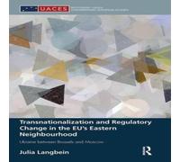 Julia Langbein Transnationalization & Regulatory Change in the EU's Eastern in White Julia Langbein White