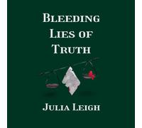 Julia Leigh Bleeding Lies of Truth Paperback Book Julia Leigh Multicolor