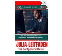 Julia-Leitfaden für Fortgeschrittene: Wie man Daten analysiert und numerische Modelle effizient erstellt