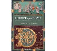 Julia M. H. Smith – Europe after Rome: A New Cultural History, 500–1000 – Paperback