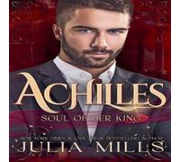Julia Mills Achilles: Soul of Her King Paperback Book Julia Mills Multicolor