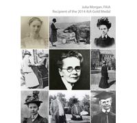 Julia Morgan, FAIA: Recipient of the 2014 AIA Gold Medal