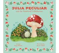JULIA PECULIAR AND THE TOADSTOOL TRIBULATIONS