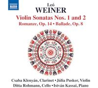 Julia Pusker; Ditta Rohmann; Csaba Klenyan; Istvan Kassai - Leo Weiner: Violin Sonatas Nos. 1 and 2; Romanze, Op. 14; Ballade, Op. 8