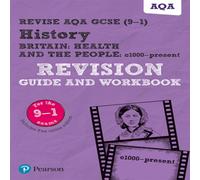 Julia Robertson Pearson REVISE AQA GCSE History Britain: Health & the people Julia Robertson Multicolor